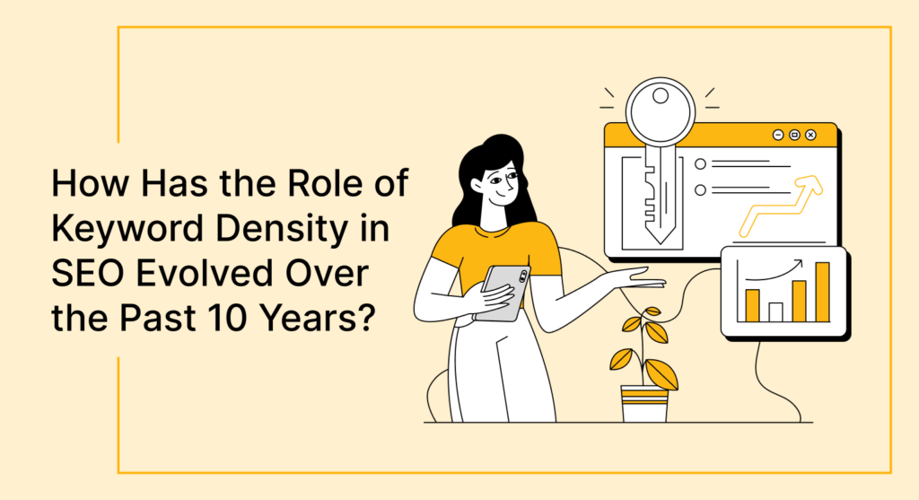 How Has the Role of Keyword Density in SEO Evolved Over the Past 10 Years?