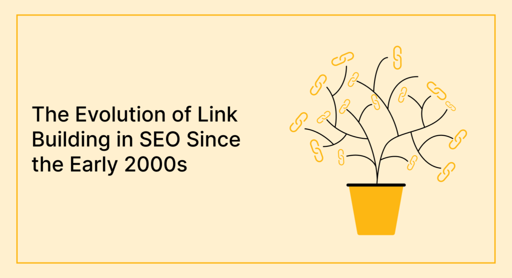 The Evolution of Link Building in SEO Since the Early 2000s