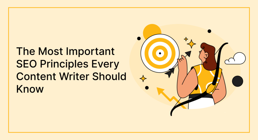 The Most Important SEO Principles Every Content Writer Should Know